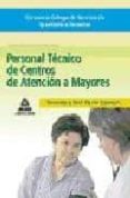 PERSONAL TECNICO DE CENTROS DE ATENCION A MAYORES DEL CONSORCIO G ALEGO DE SERVIZOS DE IGUALDADE E BENESTAR: TEMARIO DE LA PARTE COMUN Y TEST di VV.AA. 