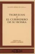 TIGRE JUAN ; EL CURANDERO DE SU HONRA (3 ED.) di PEREZ DE AYALA, RAMON 