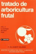TRATADO DE ARBORICULTURA FRUTAL (VOL.II): LA ECOLOGIA DEL ARBOL F RUTAL (4 ED.) de GIL-ALBERT VELARDE, F. 