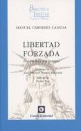 LIBERTAD FORZADA: DOS BODAS Y UN FUNERAL de CARNEIRO CANEDA, MANUEL 
