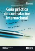GUIA PRACTICA DE CONTRATACION INTERNACIONAL (2 ED) de ORTEGA GIMENEZ, ALFONSO 