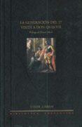 LA GENERACION DEL 27 VISITA A DON QUIJOTE de GARCIA SANCHEZ, JESUS 
