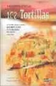 EL GRAN LIBRO DE LAS TORTILLAS : 102 TORTILLAS de ORTEMBERG, ADRIANA 