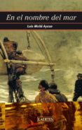 EN EL NOMBRE DEL MAR de MOLLA AYUSO, LUIS 