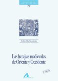 LAS HEREJIAS MEDIEVALES DE ORIENTE Y OCCIDENTE de MITRE FERNANDEZ, EMILIO 