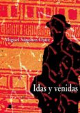 IDAS Y VENIDAS (2009-2010) di SANCHEZ-OSTIZ, MIGUEL 