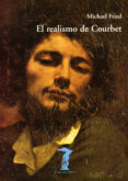 EL REALISMO DE COURBET de FRIED, MICHAEL 