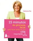 15 MINUTOS DE GIMNASIA FACIAL PARA HACER ANTES DE UNA CITA IMPORT ANTE di PEZ, CATHERINE 