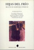 HIJAS DEL FRIO: RELATOS DE ESCRITORAS NORDICAS di VV.AA. 