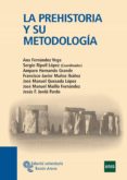 LA PREHISTORIA Y SU METODOLOGIA de FERNANDEZ VEGA, ANA 