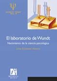 EL LABORATORIO DE WUNDT: NACIMIENTO DE LA CIENCIA PSICOLOGICA di GONZALEZ ALVAREZ, JULIO 