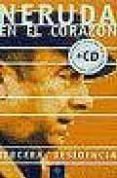 NERUDA EN EL CORAZON (INCLUYE CD) de NERUDA, PABLO 