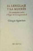 EL LENGUAJE Y LA MUERTE: UN SEMINARIO SOBRE EL LUGAR DE LA NEGATI VIDAD de AGAMBEN, GIORGIO 