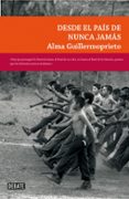 DESDE EL PAIS DE NUNCA JAMAS de GUILLERMOPRIETO, ALMA 