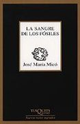 LA SANGRE DE LOS FOSILES de MICO, JOSE MARIA 