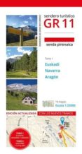 GR 11 SENDA PIRINAICA EUSKADI NAVARRA ARAGON (TOMO + MAPA) di VV.AA. 