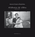 ALABANZA DE ALDEA (3 ED.) di GARCIA MARTINEZ, ADOLFO 