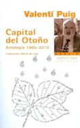 CAPITAL DE OTOO: ANTOLOGIA 1985-2010 de PUIG, VALENTI 