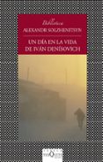 UN DIA EN LA VIDA DE IVAN DENISOVICH de SOLZHENITSYN, ALEKSANDR 
