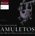 LA COLECCION DE AMULETOS DEL MUSEO DIOCESANO DE CUENCA de ABAD GONZALEZ, LUISA 