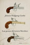 LAS PENAS DEL JOVEN WERTHER de GOETHE, JOHANN WOLFGANG VON 