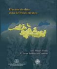 EL ACEITE DE OLIVA, ALMA DEL MEDITERRANEO de MATAIX VERDU, JOSE 