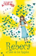 REBECA, EL HADA DE LOS REGALOS (LA MAGIA DEL ARCO IRIS) de MEADOWS, DAISY 