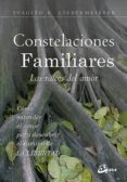 CONSTELACIONES FAMILIARES: LAS RAICES DEL AMOR: COMO ENTENDER EL AMOR PARA DESCUBRIR EL CAMINO DE LA LIBERTAD di LIEBERMEISTER, SVAGITO R. 