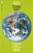 ETICA PARA UN MUNDO GLOBAL: UNA APUESTA POR EL HUMANISMO FRENTE A L FANATISMO de VALCARCEL, AMELIA 