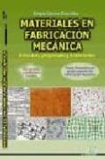 MATERIALES EN FABRICACION MECANICA: ESTRUCTURA, PROPIEDADES Y TRA TAMIENTOS: 250 EJERCICIOS Y PROBLEMAS RESUELTOS (CICLOS FORMATIVOS DE GRADO SUPERMIO DE FABRICACION MECANICA) de GOMEZ GONZALEZ, SERGIO 