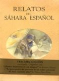 RELATOS DEL SAHARA ESPAOL (3 ED.) di VV.AA. 