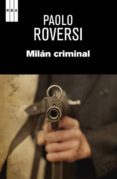 MILAN CRIMINAL de ROVERSI, PAOLO 