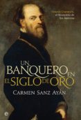 UN BANQUERO EN EL SIGLO DE ORO de SANZ AYAN, CARMEN 