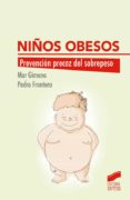 NIOS OBESOS: PREVENCION PRECOZ DEL SOBREPESO de GIMENO FRONTERA, MARIA DEL MAR DOLORES FRONTERA IZQUIERDO, PEDRO 