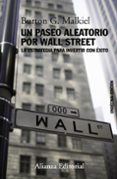 UN PASEO ALEATORIO POR WALL STREET de MALKIEL, BURTON G. 