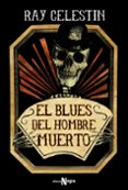 EL BLUES DEL HOMBRE MUERTO de CELESTIN, RAY 