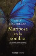 MARIPOSA EN LA SOMBRA de MACMILLAN, GILLY 