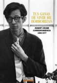 TUS GANAS DE VIVIR ME HORRORIZAN de CRUMB, ROBERT 