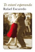 TE ESTARE ESPERANDO di ESCUREDO, RAFAEL 