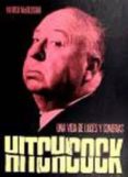 ALFRED HITCHCOCK: UNA VIDA DE LUCES Y SOMBRAS de MCGILLIGAN, PATRICK 