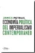 ECONOMIA POLITICA DEL IMPERIALISMO CONTEMPORANEO di PETRAS, JAMES 