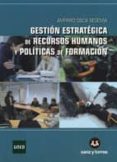 GESTIN ESTRATGICA DE RECURSOS HUMANOS Y POLTICAS DE FORMACIN di OSCA SEGOVIA, AMPARO 