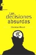 LAS DECISIONES ABSURDAS de MOREL, CHRISTIAN 