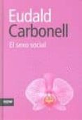EL SEXO SOCIAL de CARBONELL, EUDALD 