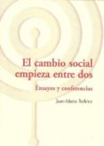 EL CAMBIO SOCIAL EMPIEZA ENTRE DOS. ENSAYOS Y CONFERENCIAS di ROBINE, J.M. 