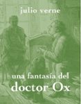 UNA FANTASIA DEL DOCTOR OX de VERNE, JULES 