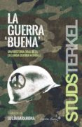 LA GUERRA BUENA de TERKEL, STUDS 