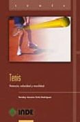 TENIS: POTENCIA, VELOCIDAD Y MOVILIDAD de ORTIZ RODRIGUEZ, RENDEY HORACIO 