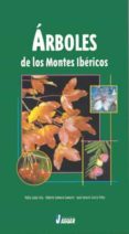ARBOLES DE LOS MONTES IBERICOS di GALAN CELA, PABLO  GAMARRA GAMARRA, ROBERTO  GARCIA VIAS, JUAN IGNACIO 