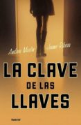 LA CLAVE DE LAS LLAVES de MARTIN, ANDREU  RIBERA, JAUME 